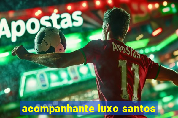 acompanhante luxo santos